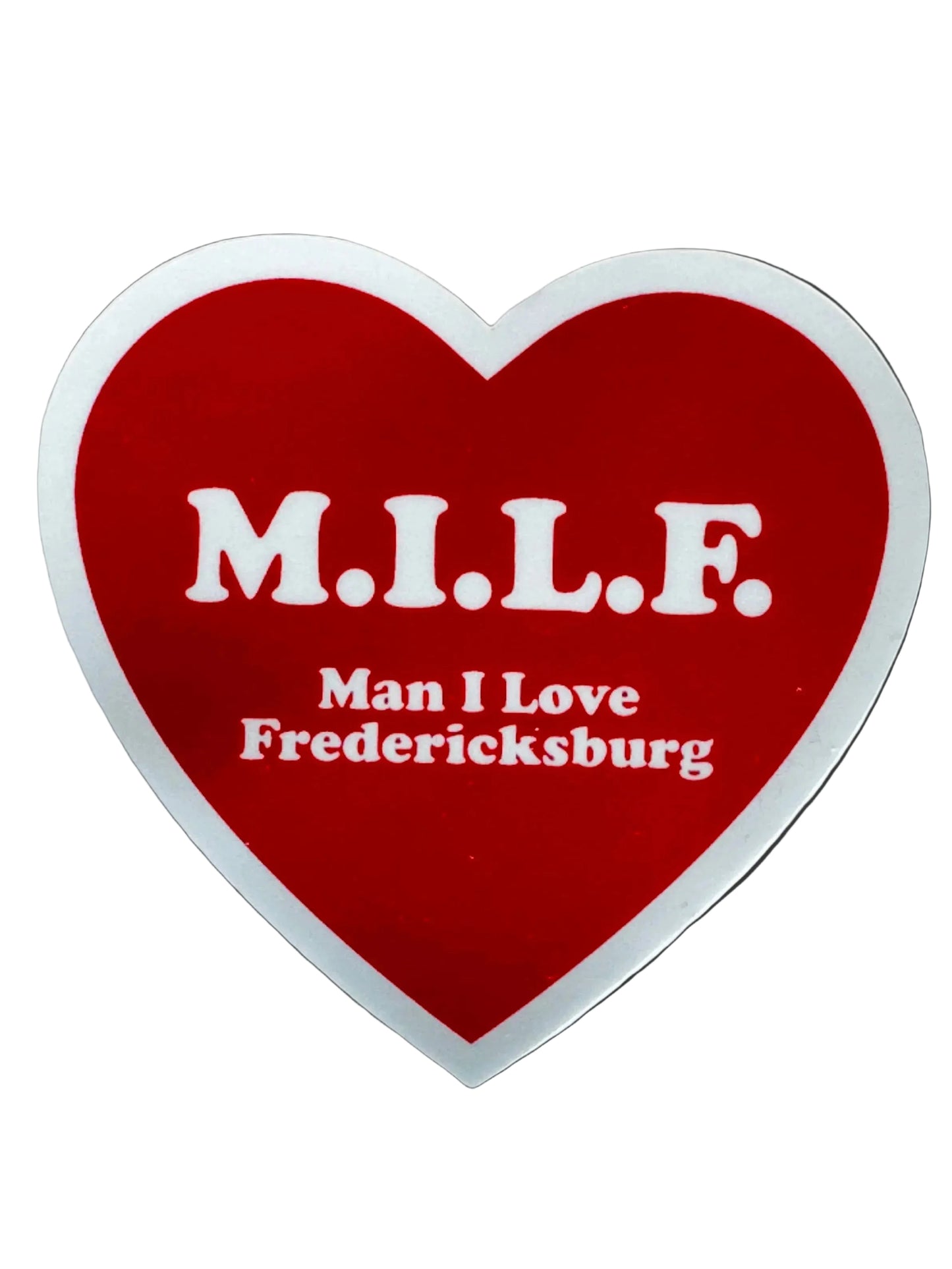 Red heart sticker: M.I.I.F. and Man I Love Fredericksburg text